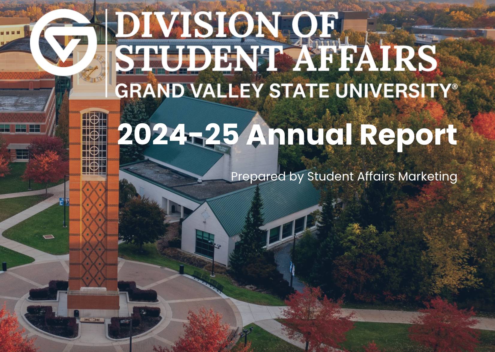Division of Student Affairs 2024-25 Annual Report aerial image of GVSU Allendale campus and carillon tower in the fall
